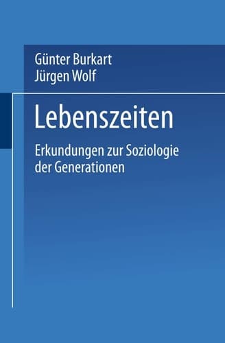 Lebenszeiten Erkundungen zur Soziologie der Generationen