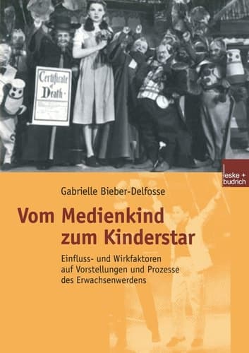 Vom Medienkind zum Kinderstar Einfluss- und Wirkfaktoren auf Vorstellungen und Prozesse des Erwachsenwerdens