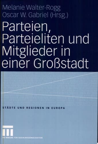 Parteien, Parteieliten und Mitglieder in einer Großstadt