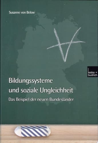 Bildungssysteme und soziale Ungleichheit Das Beispiel der neuen Bundesländer