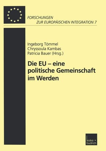 Die EU ― eine politische Gemeinschaft im Werden (Forschungen zur Europäischen Integration, 7) (German Edition)