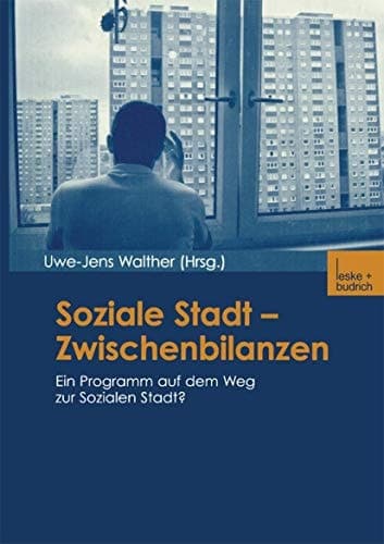 Soziale Stadt ― Zwischenbilanzen: Ein Programm auf dem Weg zur Sozialen Stadt? (German Edition)