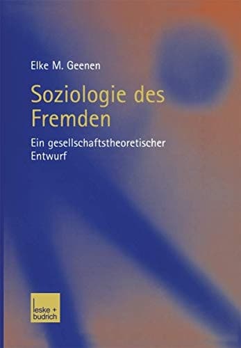 Soziologie des Fremden: Ein gesellschaftstheoretischer Entwurf (German Edition)