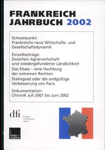 Frankreich-Jahrbuch 2002 Politik, Wirtschaft, Gesellschaft, Geschichte, Kultur. Schwerpunkt: Frankreichs neue Wirtschafts- und Gesellschaftsdynamik