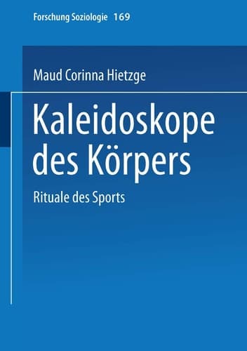 Kaleidoskope des Körpers Rituale des Sports