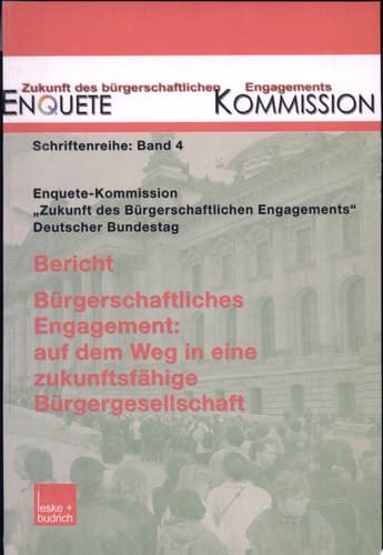 Bürgerschaftliches Engagement: auf dem Weg in eine zukunftsfähige Bürgergesellschaft Bericht
