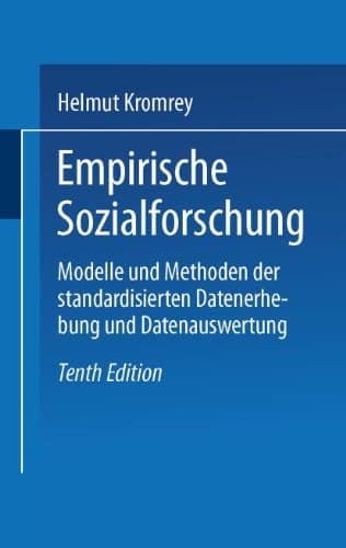 Empirische Sozialforschung Modelle und Methoden der standardisierten Datenerhebung und Datenauswertung