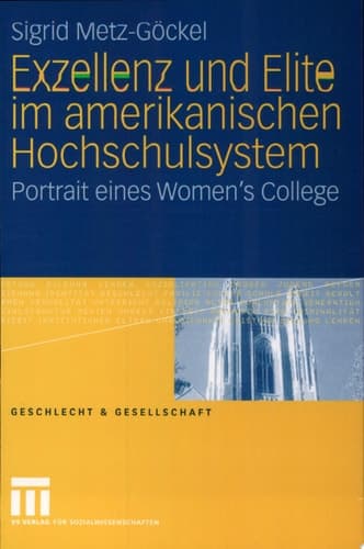 Exzellenz und Elite im amerikanischen Hochschulsystem Portrait eines Women's College