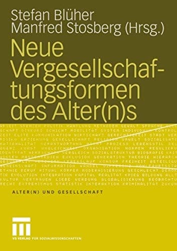 Neue Vergesellschaftungsformen des Alter(n)s (Alter(n) und Gesellschaft, 9) (German Edition)