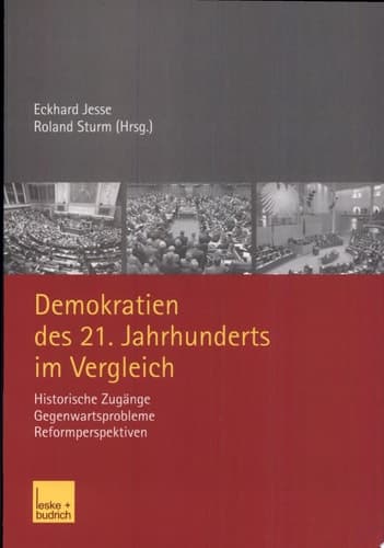 Demokratien des 21. Jahrhunderts im Vergleich Historische Zugänge, Gegenwartsprobleme, Reformperspektiven