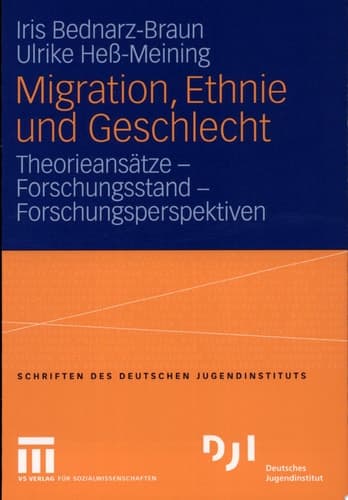 Migration, Ethnie und Geschlecht Theorieansätze, Forschungsstand, Forschungsperspektiven