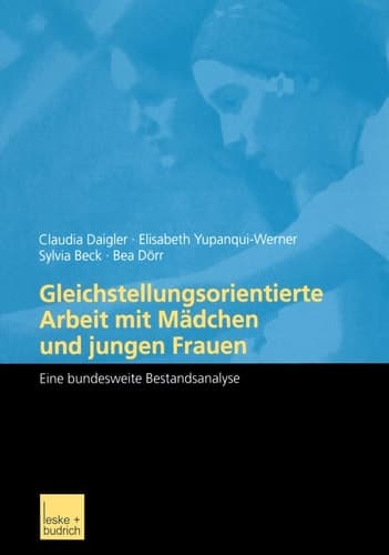 Gleichstellungsorientierte Arbeit mit Mädchen und jungen Frauen: Eine bundesweite Bestandsanalyse (German Edition)