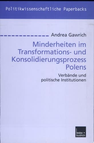 Minderheiten im Transformations- und Konsolidierungsprozess Polens Verbände und politische Institutionen