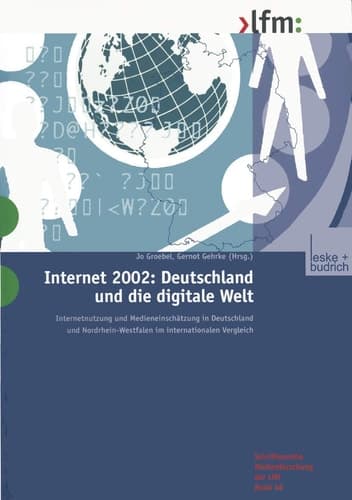 Internet 2002: Deutschland und die digitale Welt Internetnutzung und Medieneinschätzung in Deutschland und Nordrhein-Westfalen im internationalen Vergleich