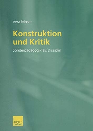 Konstruktion und Kritik Sonderpädagogik als Disziplin