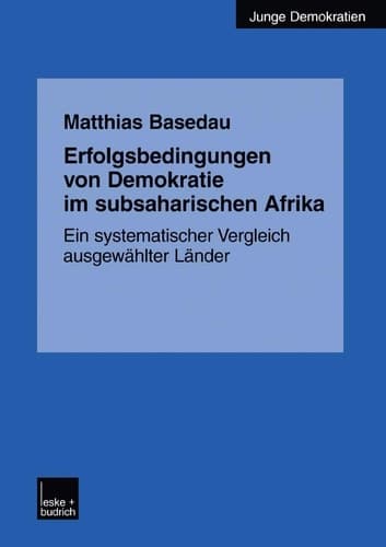 Erfolgsbedingungen von Demokratie im subsaharischen Afrika Ein systematischer Vergleich ausgewählter Länder