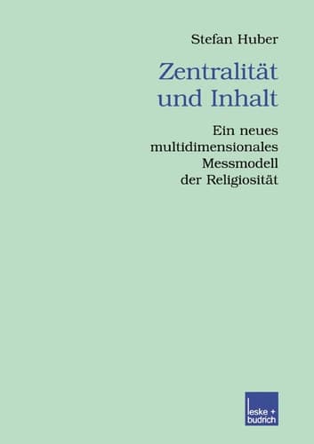Zentralität und Inhalt Ein neues multidimensionales Messmodell der Religiosität