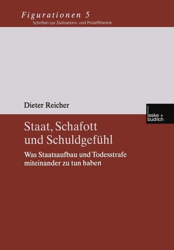 Staat, Schafott und Schuldgefühl Was Staatsaufbau und Todesstrafe miteinander zu tun haben