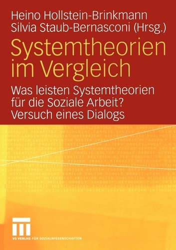 Systemtheorien im Vergleich Was leisten Systemtheorien für die Soziale Arbeit? Versuch eines Dialogs