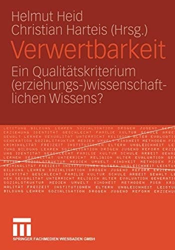 Verwertbarkeit Ein Qualitätskriterium (erziehungs-)wissenschaftlichen Wissens?