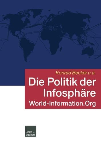 Die Politik der Infosphäre World-Information.Org