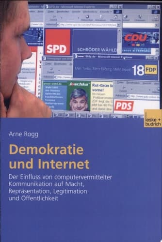 Demokratie und Internet Der Einfluss von computervermittelter Kommunikation auf Macht, Repräsentation, Legitimation und Öffentlichkeit