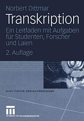 Transkription ein Leitfaden mit Aufgaben für Studenten, Forscher und Laien