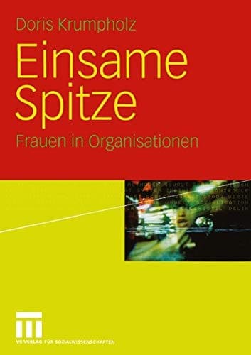 Einsame Spitze Frauen in Organisationen