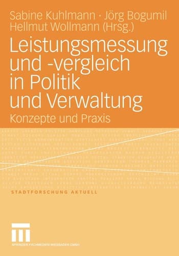 Leistungsmessung und -vergleich in Politik und Verwaltung Konzepte und Praxis