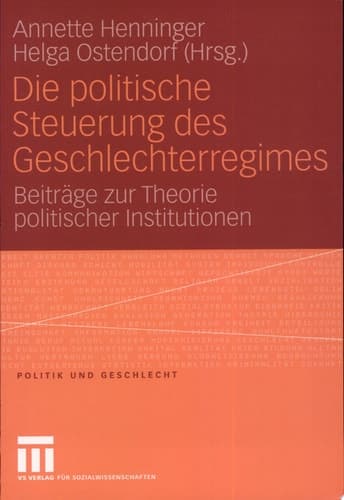 Die Politische Steuerung des Geschlechterregimes Beiträge Zur Theorie Politischer Institutionen