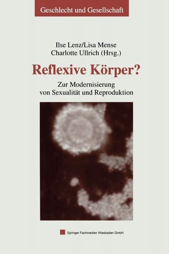 Reflexive Körper?: Zur Modernisierung von Sexualität und Reproduktion (Geschlecht und Gesellschaft, 33) (German Edition)