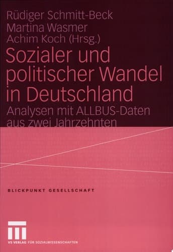 Sozialer Und Politischer Wandel in Deutschland Analysen Mit Allbus-Daten Aus Zwei Jahrzehnten