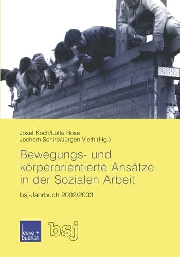 Bewegungs- und körperorientierte Ansätze in der Sozialen Arbeit bsj-Jahrbuch 2002/2003