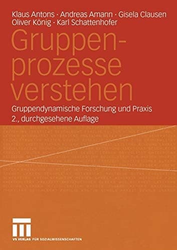 Gruppenprozesse verstehen Gruppendynamische Forschung und Praxis