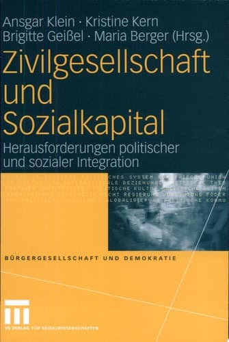 Zivilgesellschaft und Sozialkapital Herausforderungen politischer und sozialer Integration