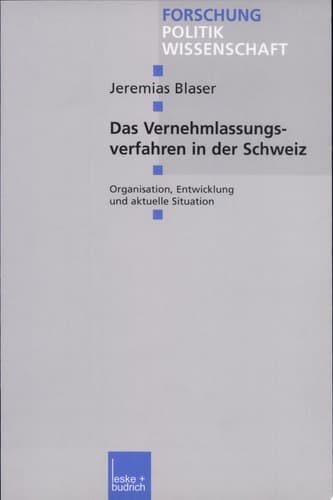 Das Vernehmlassungsverfahren in der Schweiz Organisation, Entwicklung und aktuelle Situation