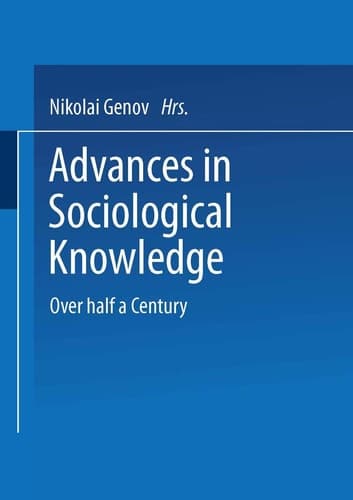 Advances in Sociological Knowledge Over half a Century