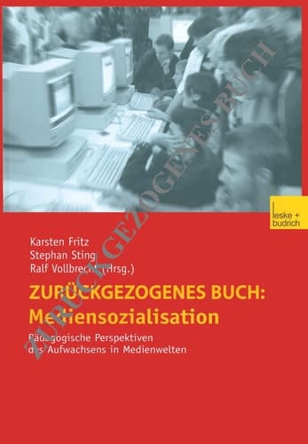 Mediensozialisation Pädagogische Perspektiven des Aufwachsens in Medienwelten