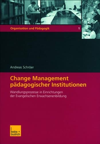 Change Management pädagogischer Institutionen Wandlungsprozesse in Einrichtungen der Evangelischen Erwachsenenbildung