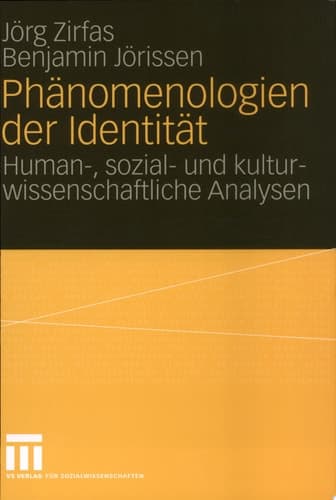 Phänomenologien der Identität Human-, sozial- und kulturwissenschaftliche Analysen