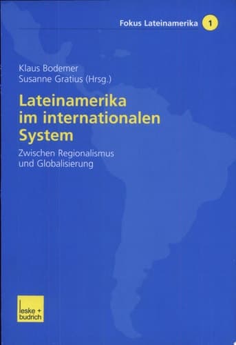 Lateinamerika im internationalen System zwischen Regionalismus und Globalisierung