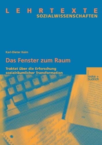 Das Fenster zum Raum Traktat über die Erforschung sozialräumlicher Transformation
