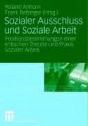 Sozialer Ausschluss und soziale Arbeit Positionsbestimmungen einer kritischen Theorie sozialer Arbeit