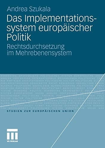 Das Implementationssystem europäischer Politik Rechtsdurchsetzung im Mehrebenensystem
