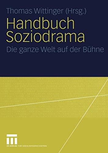 Handbuch Soziodrama Die ganze Welt auf der Bühne
