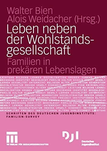 Leben neben der Wohlstandsgesellschaft Familien in prekären Lebenslagen