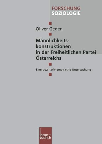 Männlichkeitskonstruktionen in der Freiheitlichen Partei Österreichs Eine qualitativ-empirische Untersuchung