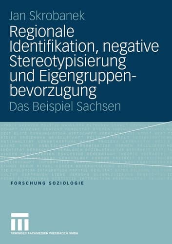 Regionale Identifikation, negative Stereotypisierung und Eigengruppenbevorzugung Das Beispiel Sachsen