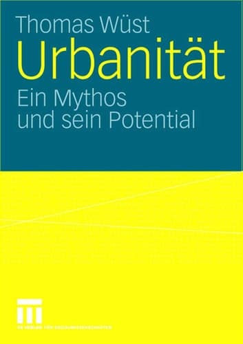 Urbanität Ein Mythos und sein Potential