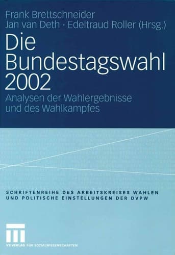 Die Bundestagswahl 2002 Analysen der Wahlergebnisse und des Wahlkampfes